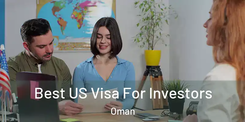  Best US Visa For Investors Oman