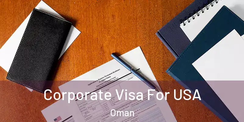  Corporate Visa For USA Oman