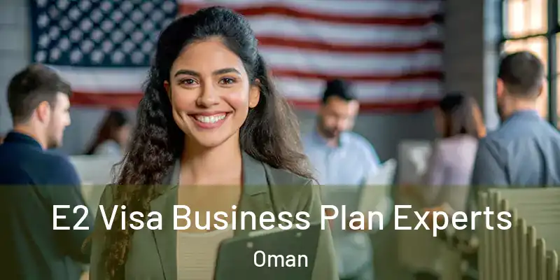  E2 Visa Business Plan Experts Oman