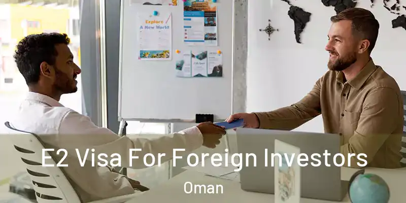  E2 Visa For Foreign Investors Oman