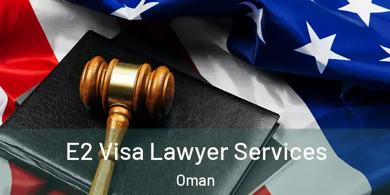 E2 Visa Lawyer Services Oman