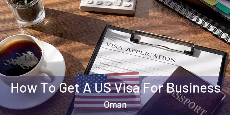  How To Get A US Visa For Business Oman
