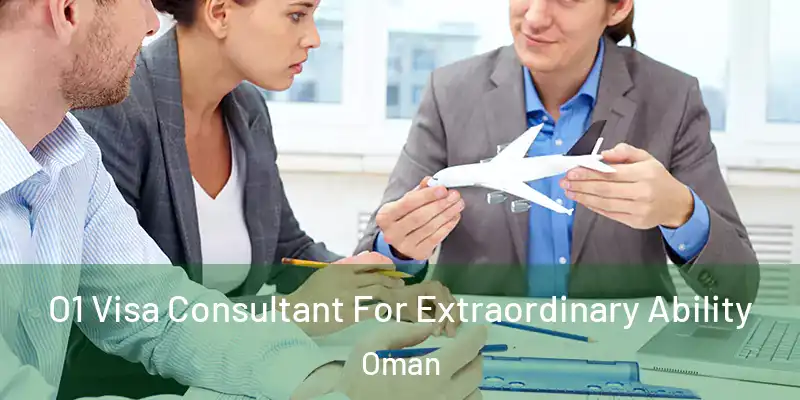  O1 Visa Consultant For Extraordinary Ability Oman