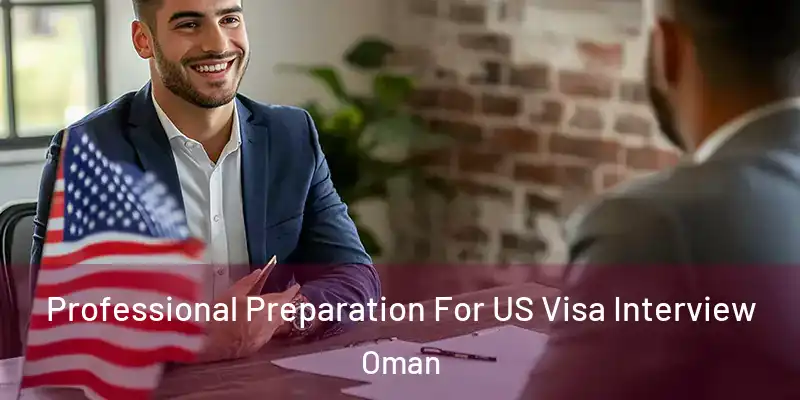  Professional Preparation For US Visa Interview Oman