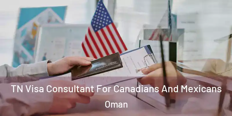  TN Visa Consultant For Canadians And Mexicans Oman