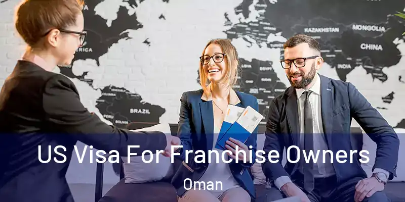  US Visa For Franchise Owners Oman