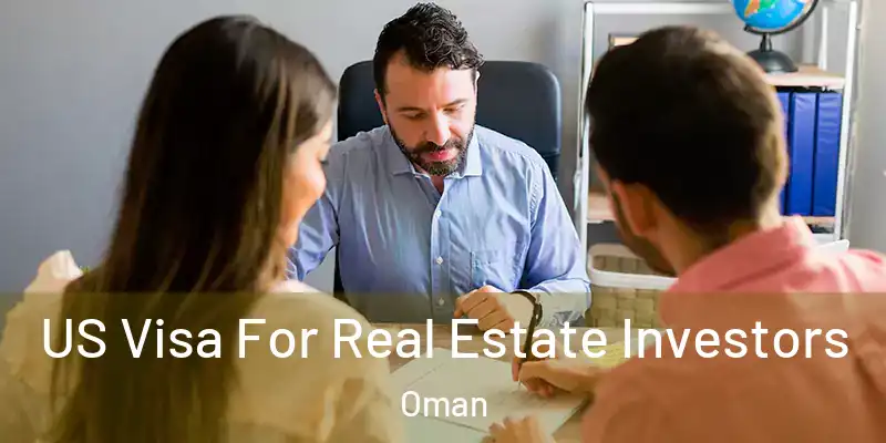  US Visa For Real Estate Investors Oman
