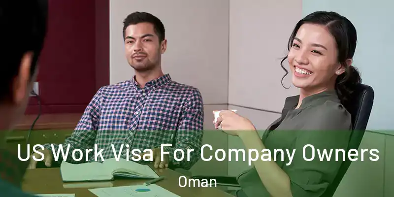  US Work Visa For Company Owners Oman